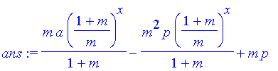 ans := m*a/(1+m)*((1+m)/m)^x-1/(1+m)*m^2*p*((1+m)/m...