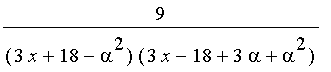 9/((3*x+18-alpha^2)*(3*x-18+3*alpha+alpha^2))