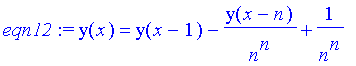 eqn12 := y(x) = y(x-1)-y(x-n)/(n^n)+1/(n^n)