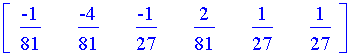 matrix([[-1/81, -4/81, -1/27, 2/81, 1/27, 1/27]])