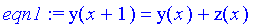 eqn1 := y(x+1) = y(x)+z(x)