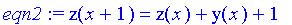 eqn2 := z(x+1) = z(x)+y(x)+1
